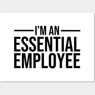 I'm an Essential Employee black Posters and Art